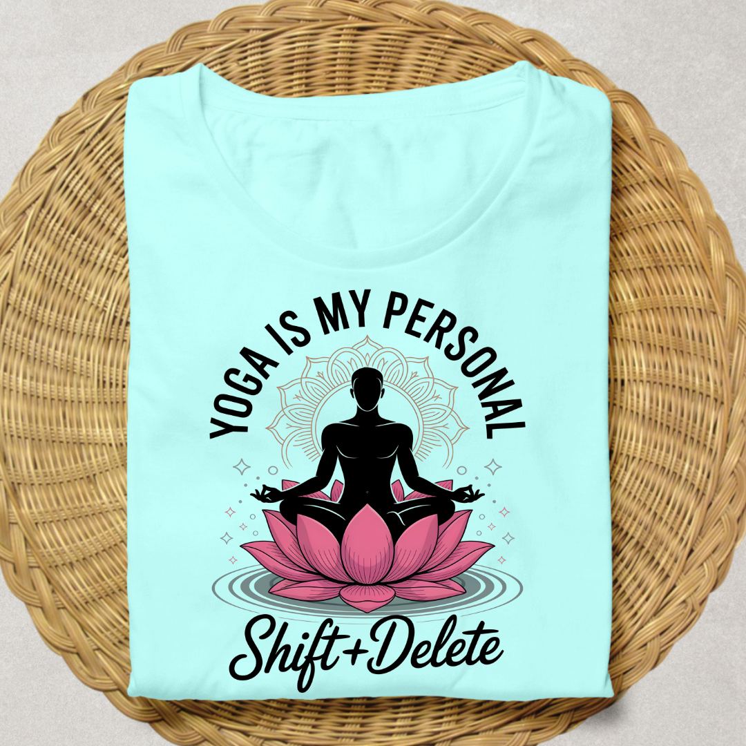 YOGA IS MY PERSONAL SHIFT+DELETE