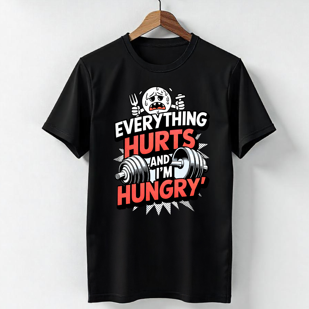 EVERYTHING HURTS AND I'M HUNGRY