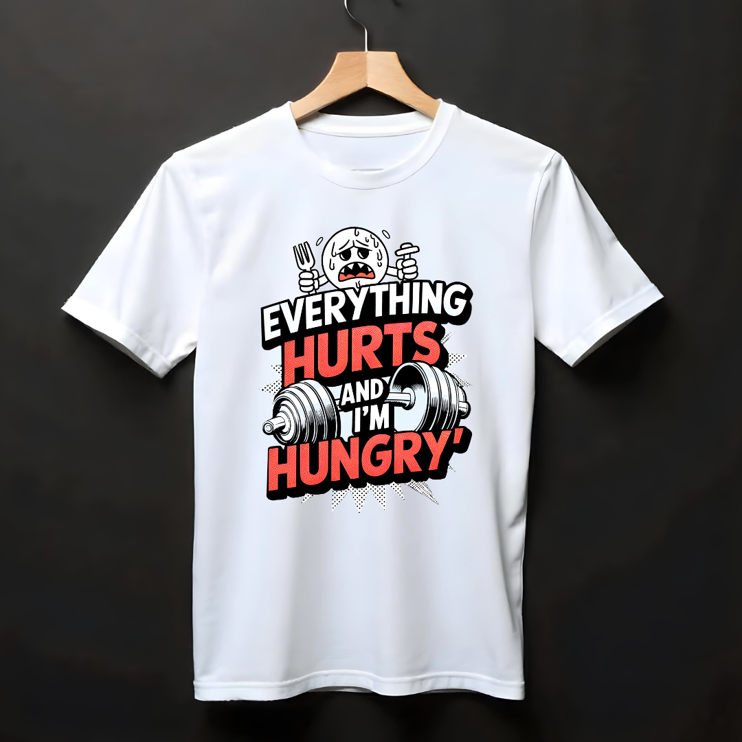EVERYTHING HURTS AND I'M HUNGRY