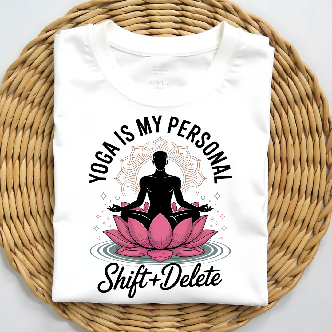 YOGA IS MY PERSONAL SHIFT+DELETE
