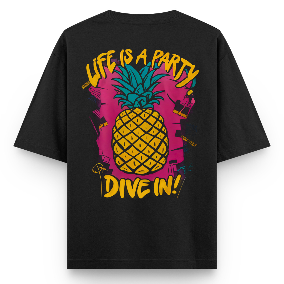 LIFE IS A PARTY, DIVE IN !