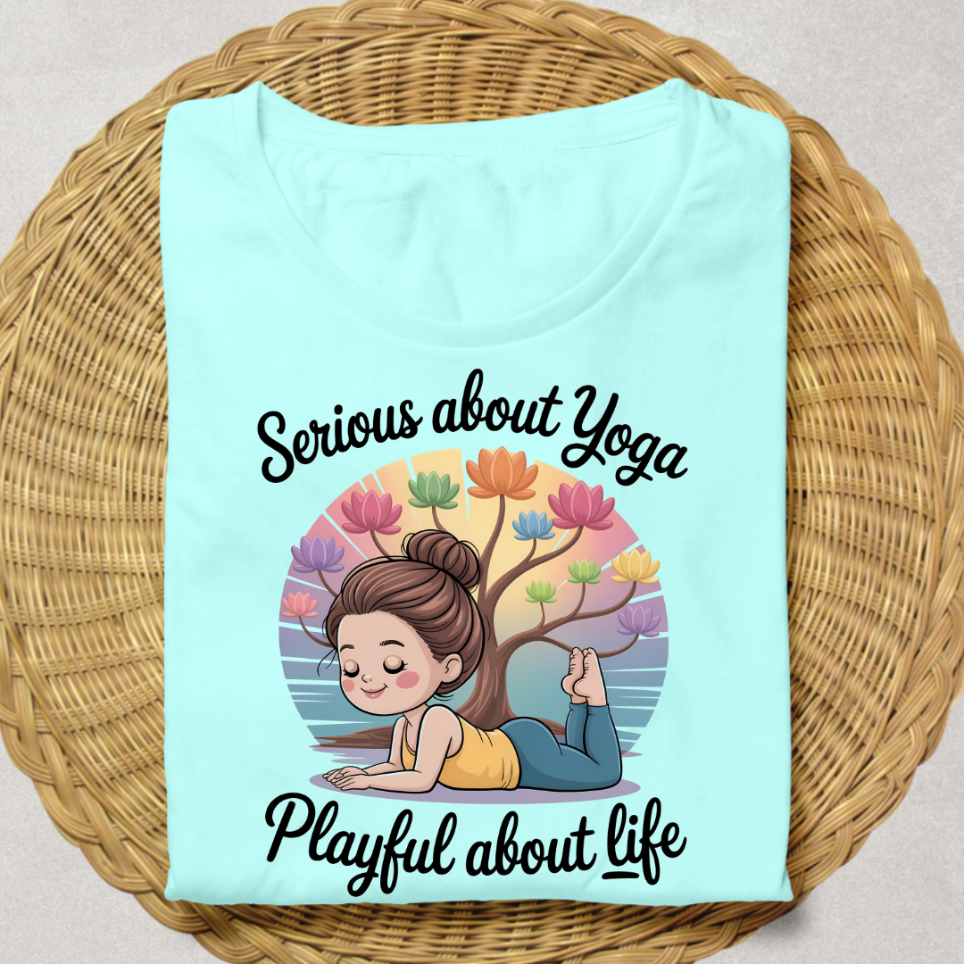 SERIOUS ABOUT YOGA, PLAYFUL ABOUT LIFE