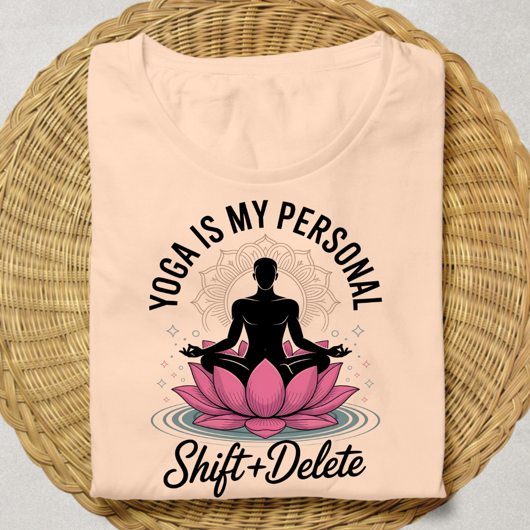 YOGA IS MY PERSONAL SHIFT+DELETE