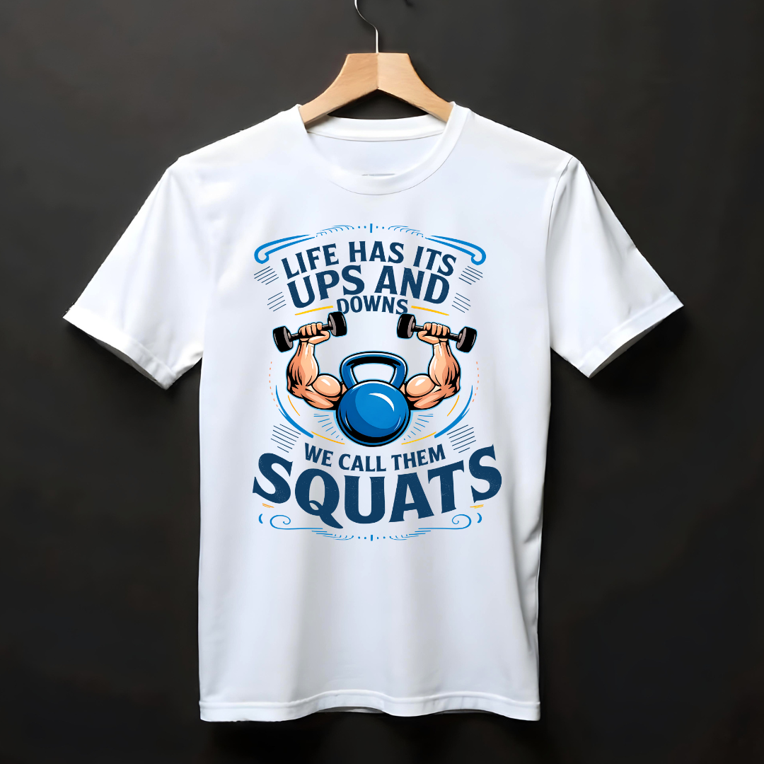 LIFE HAS ITS UPS AND DOWNS , WE CALL THEM SQUATS