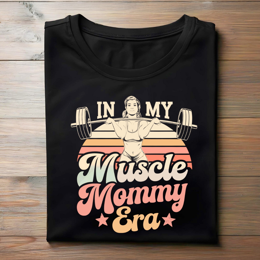 IN MY MUSCLE MOMMY ERA
