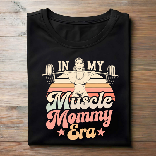 IN MY MUSCLE MOMMY ERA