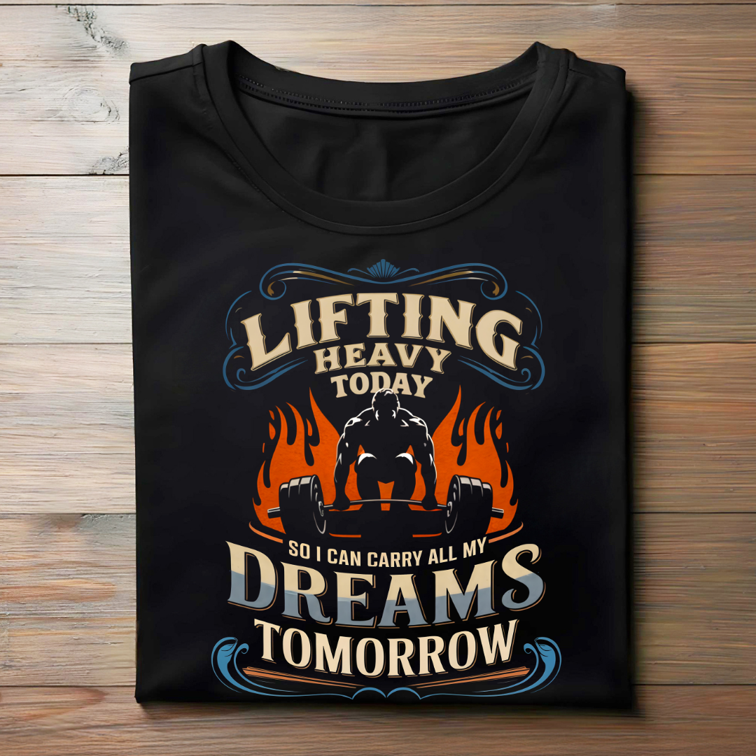 LIFTING HEAVY TODAY SO I CAN CARRY ALL MY DREAMS TOMORROW