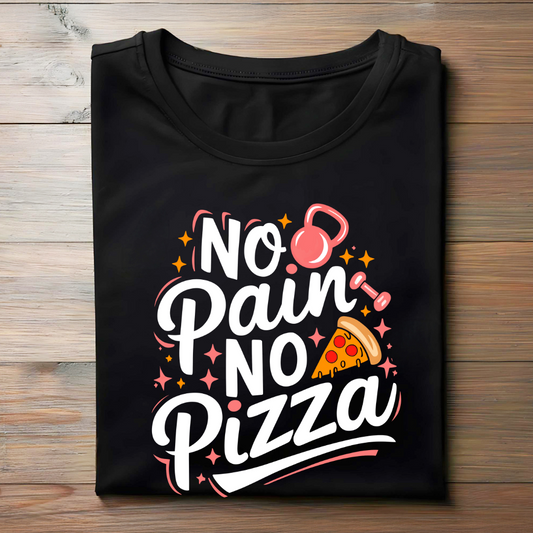 NO PAIN, NO PIZZA
