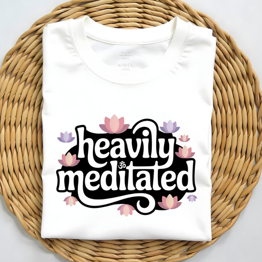 HEAVILY MEDITATED